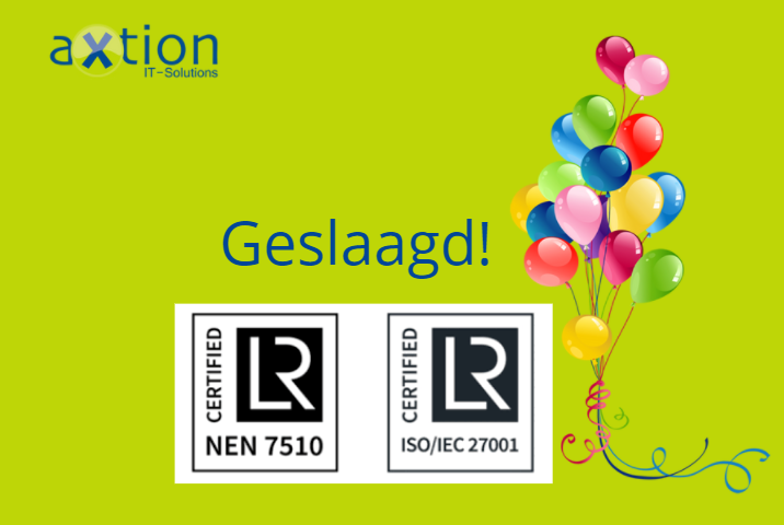Recent is aXtion  succesvol door de externe audit voor de ISO 27001 en NEN7510 gekomen.